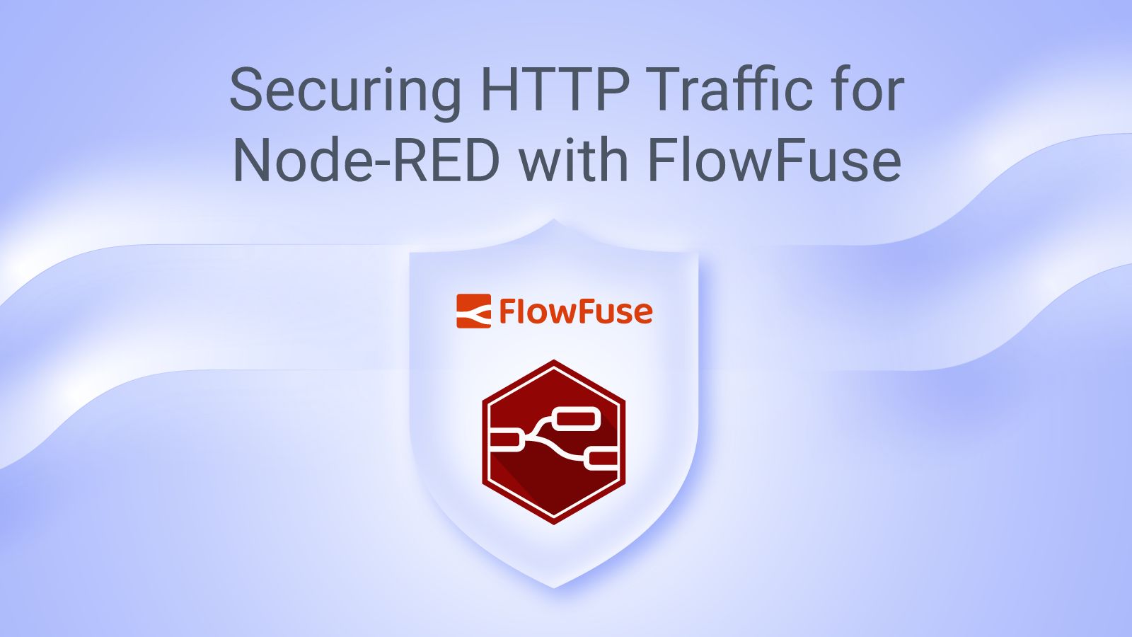 Image representing Securing HTTP Traffic for Node-RED with FlowFuse