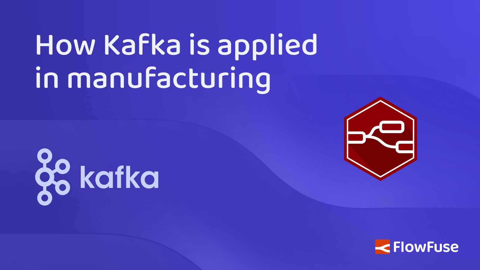 Image representing How Kafka is applied in manufacturing