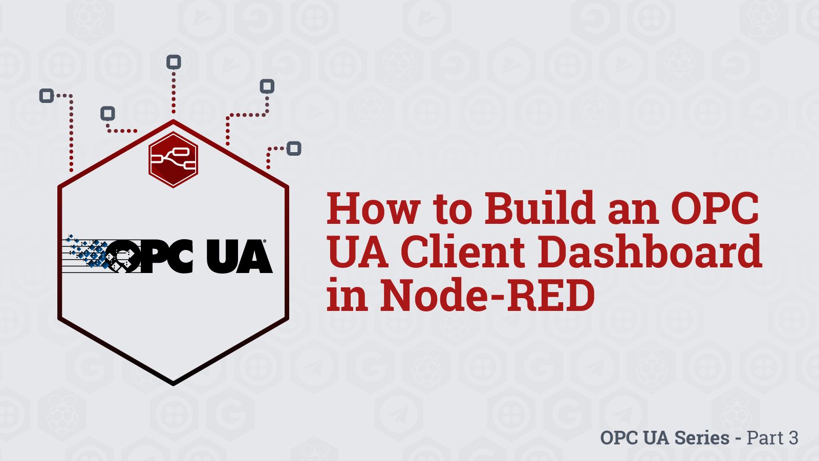 Image representing How to Build an OPC UA Client Dashboard in Node-RED - Part 3